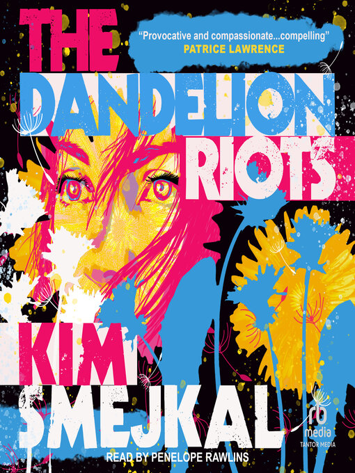 Title details for The Dandelion Riots by Kim Smejkal - Available